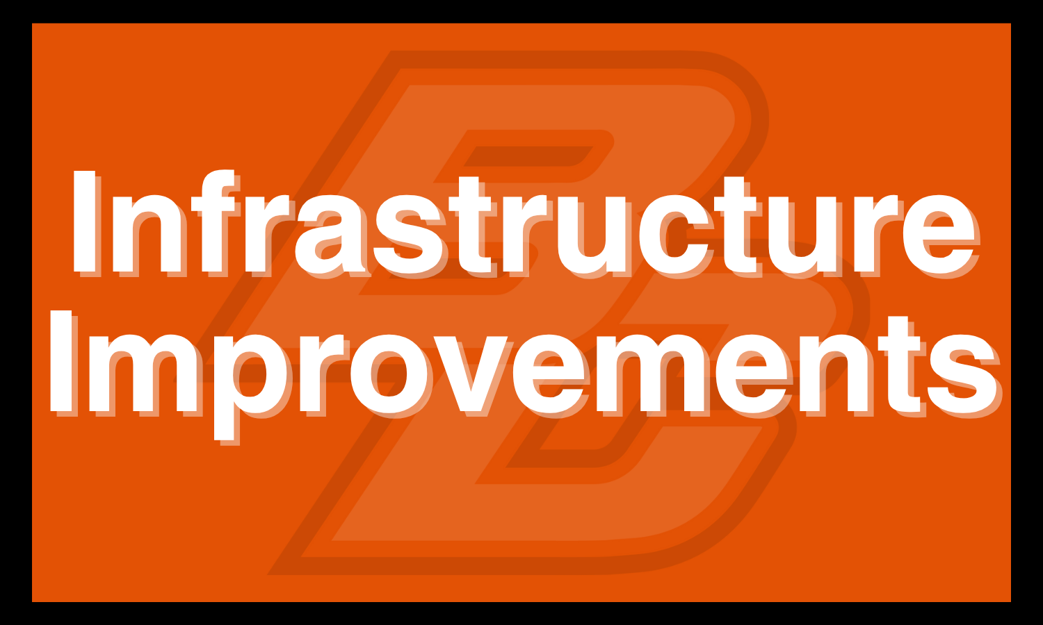 Infrastructure Improvements